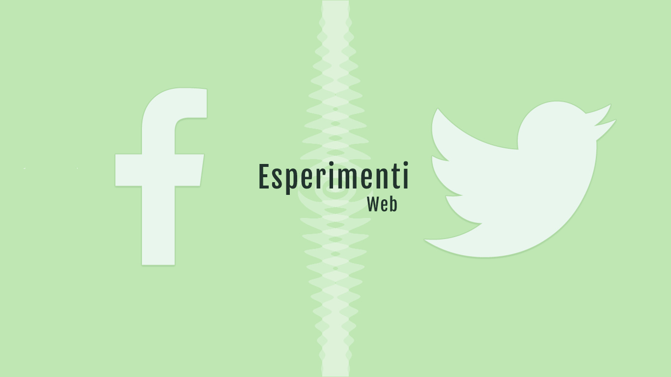 FB o Twitter : esperimenti e decisioni esperimenti web