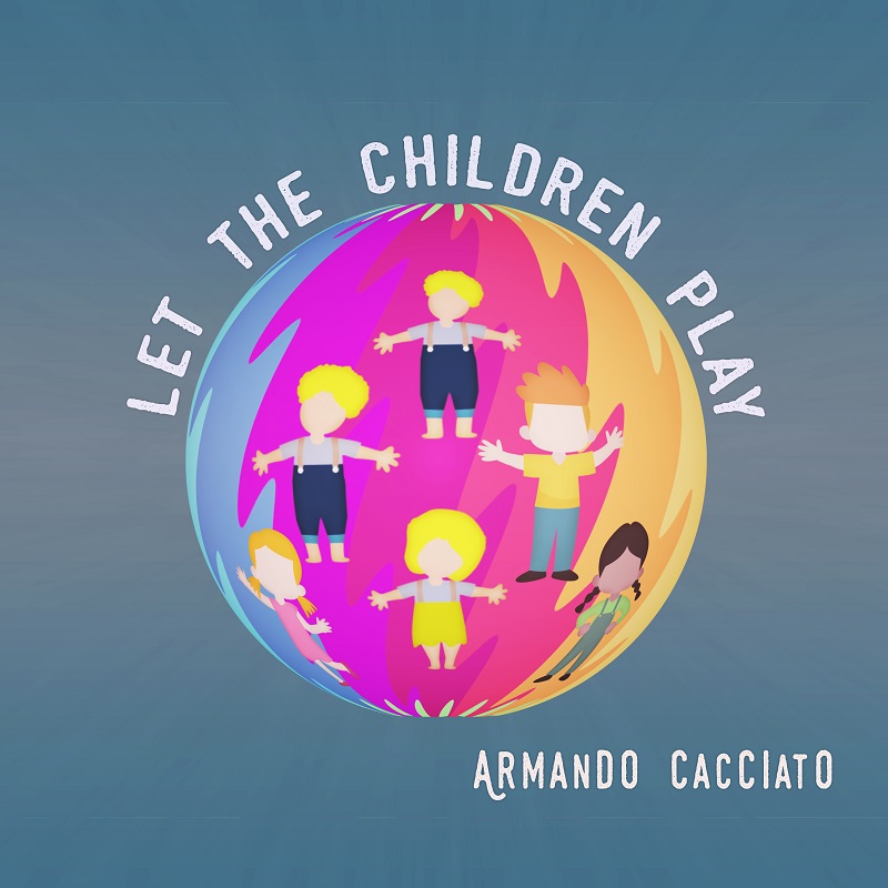 Let the children Play - Armando Cacciato- Cover Spotify release
