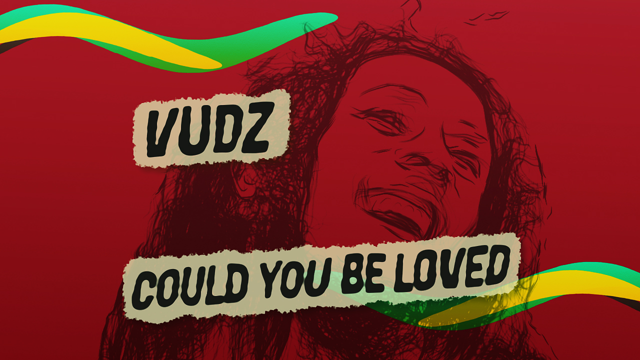 VUDZ- COULD YOU BE LOVED- Animated Lyrics Video